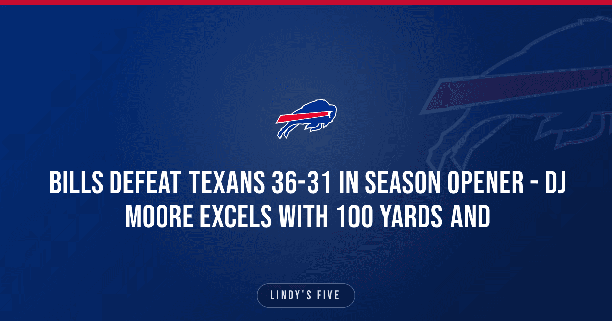 Bills Defeat Texans 36-31 In Season Opener - DJ Moore Excels With 100 Yards And