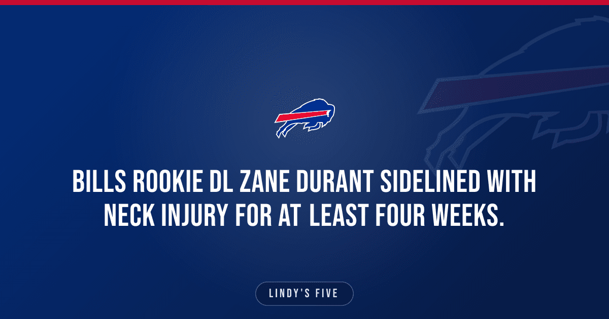 Bills Rookie DL Zane Durant Sidelined With Neck Injury For At Least Four Weeks.