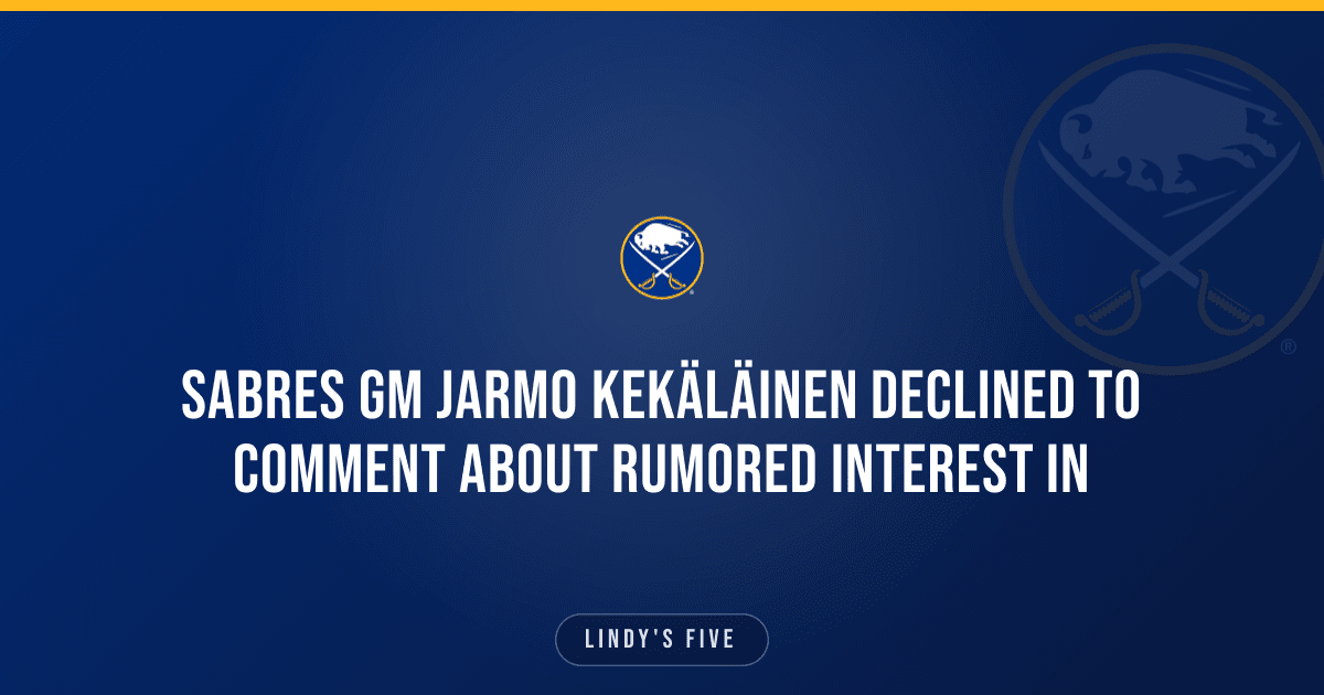 Sabres GM Jarmo Kekäläinen Declined To Comment About Rumored Interest In